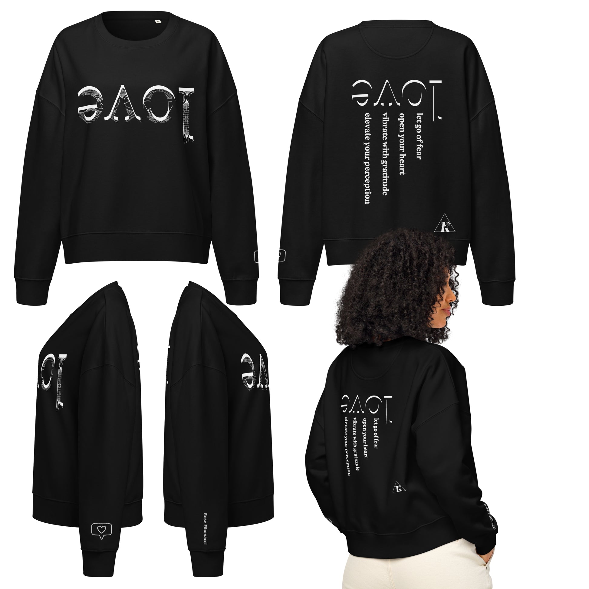 Black crewneck sweatshirt with  mirrored love  design on front and back and a embroidered speech bubble on right sleeve and rose fibonacci on the left.