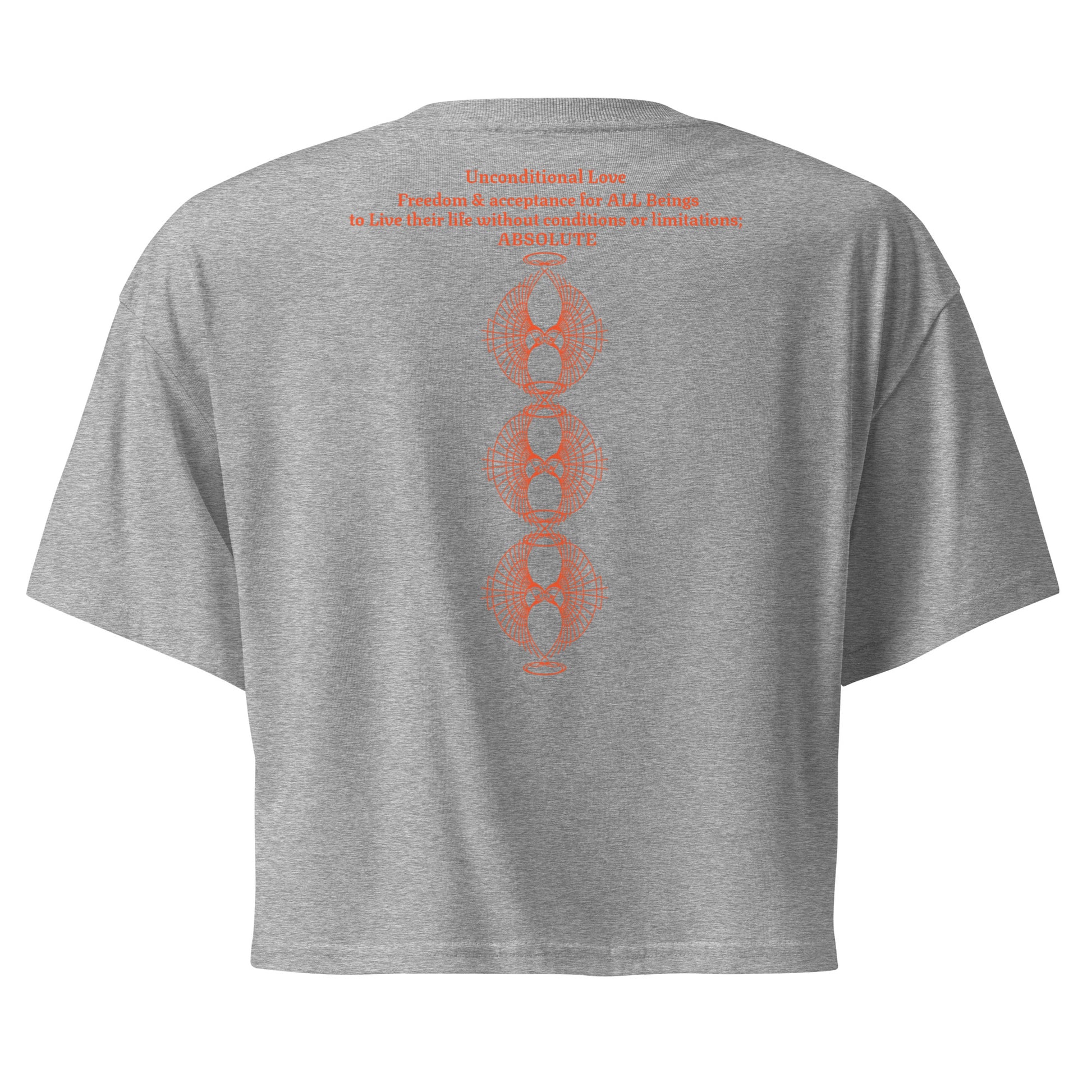 Back view of the Unconditional Love design in orange on Athletic Heather color crop top showing the phrase 'Unconditional Love: Freedom & Acceptance for All Beings, to live their life without conditions or limitations; ABSOLUTE' along with three of the Rose Fibonacci Designs logo stacked vertically