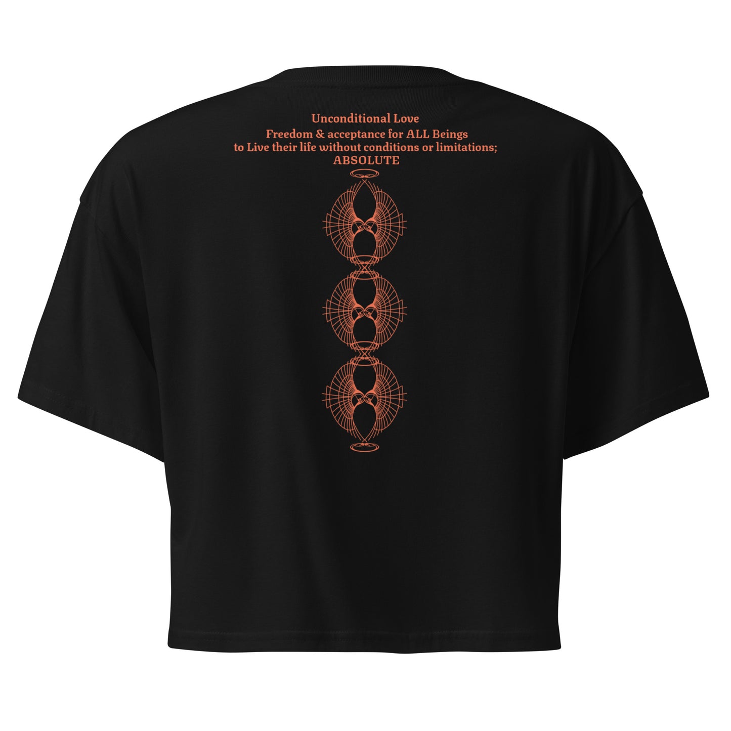 Back view of the Unconditional Love design in orange on black crop top showing the phrase 'Unconditional Love: Freedom & Acceptance for All Beings, to live their life without conditions or limitations; ABSOLUTE' along with three of the Rose Fibonacci Designs logo stacked vertically