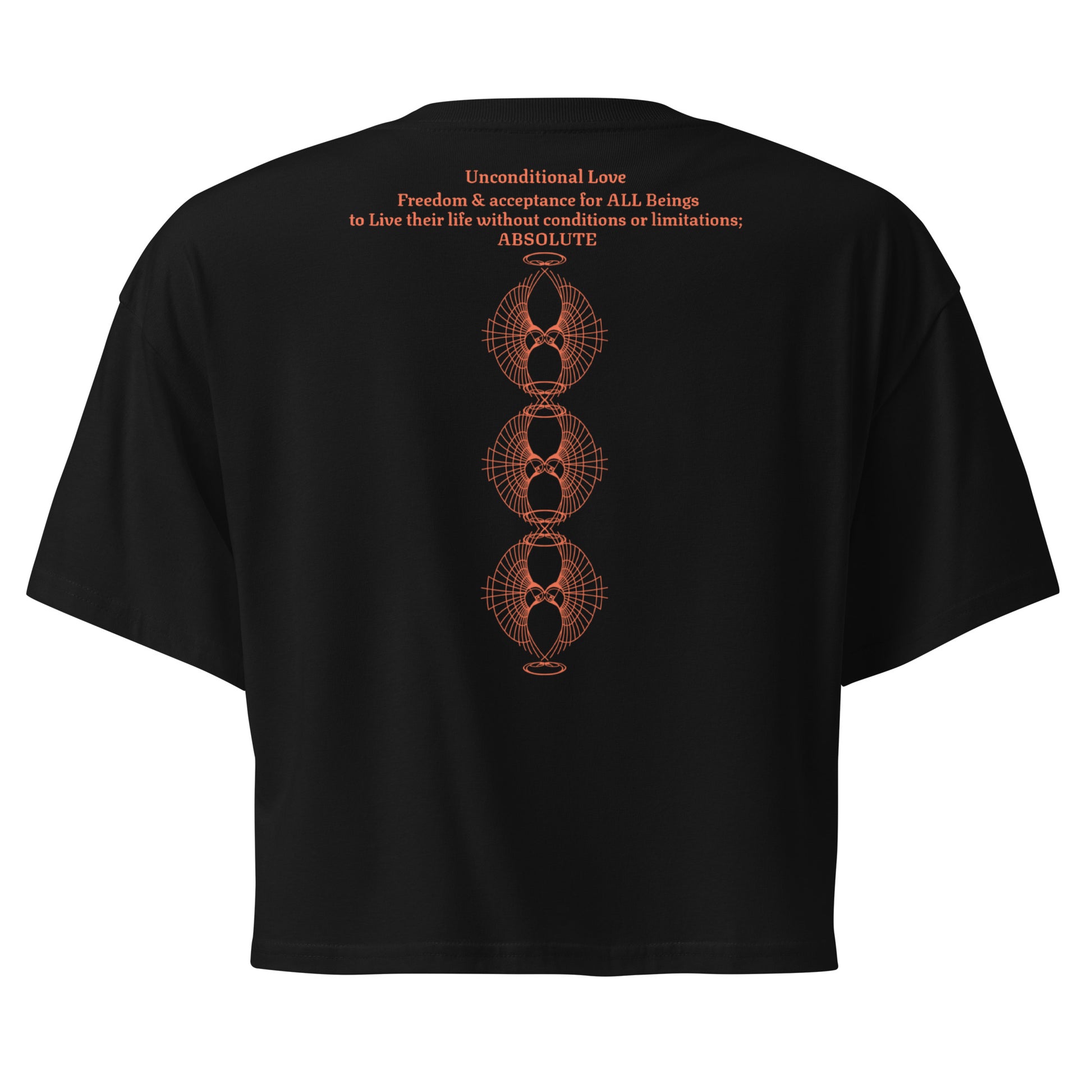 Back view of the Unconditional Love design in orange on black crop top showing the phrase 'Unconditional Love: Freedom & Acceptance for All Beings, to live their life without conditions or limitations; ABSOLUTE' along with three of the Rose Fibonacci Designs logo stacked vertically